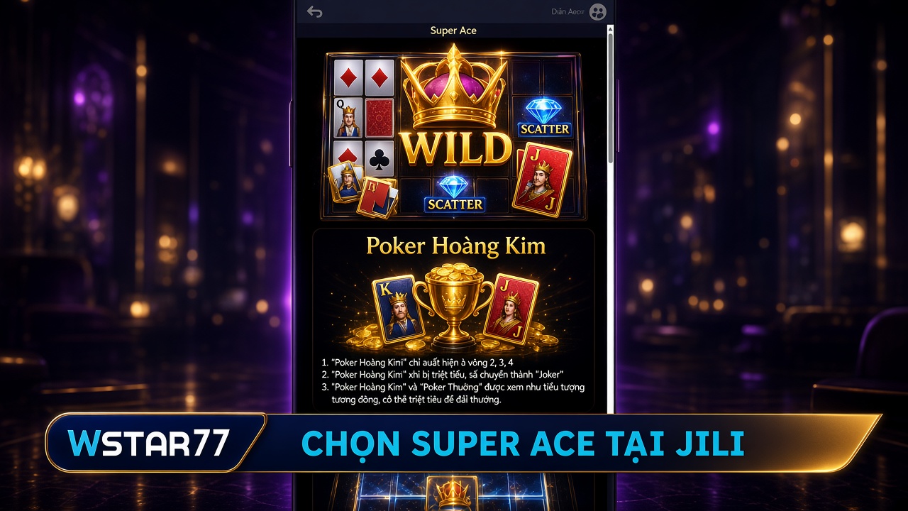 Hướng Dẫn Chơi Super Ace Tại Sunwin - Chi Tiết Từ A Đến Z 3 Chọn Super Ace tại JILI